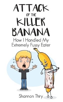 Shannon Thiry - Attack of the Killer Banana, Häftad