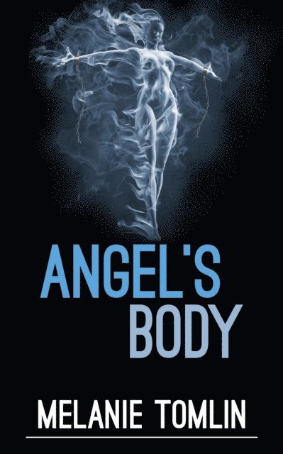 Melanie Tomlin - Angel's Body, E-bok