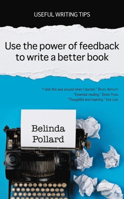 Belinda Pollard - Use the Power of Feedback to Write a Better Book, E-bok. Tillgänglighet: Lägg i varukorg