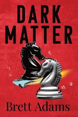 Brett Adams - Dark Matter, Häftad