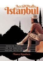 Nancy Knudsen, Diana Giese - Accidentally Istanbul: Decoding Turkey for the enquiring Western traveller, Häftad. Tillgänglighet: Lägg i varukorg