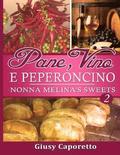 Pane, Vino E PEPERONCINO Nonna Melina's Sweets: Nonna Melina's Sweets
