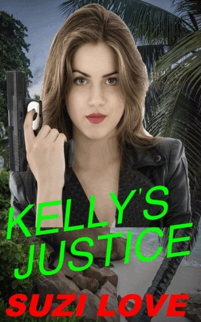 Suzi Love - Kelly's Justice, E-bok