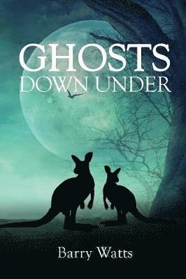 Barry Watts - Ghosts Down Under, Häftad. Tillgänglighet: Lägg i varukorg