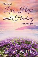 Joan Zawatzky - Stories of Love, Hope and Healing for All Ages, Häftad