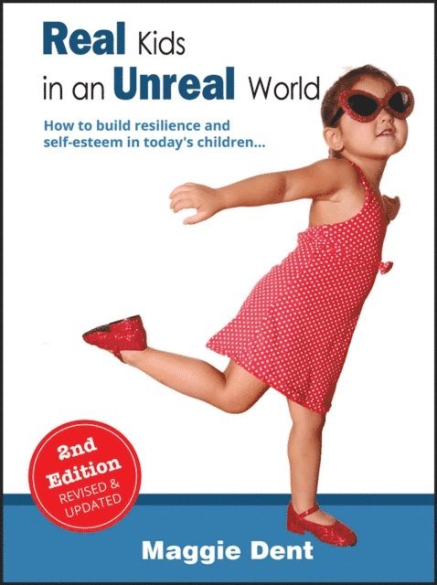 Maggie Dent - Real Kids in an Unreal World, E-bok