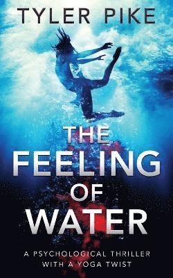 Tyler Pike - Feeling of Water, Häftad. Tillgänglighet: Lägg i varukorg