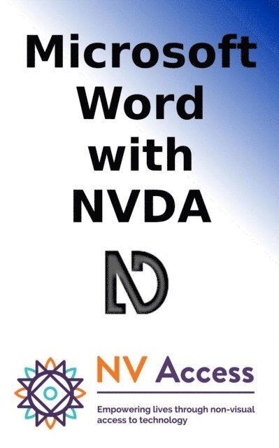 NV Access - Microsoft Word with NVDA, E-bok. Tillgänglighet: Lägg i varukorg