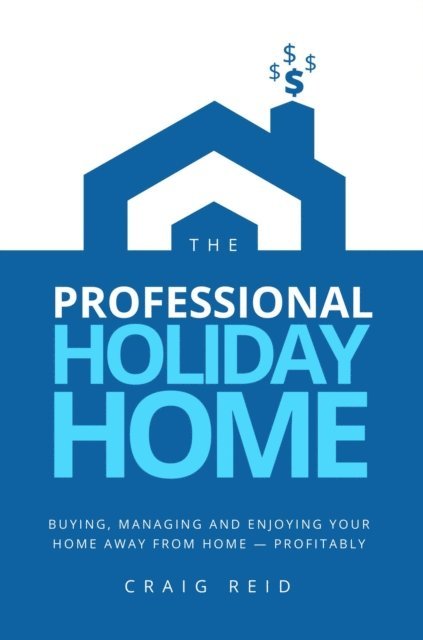 Craig W Reid - Professional Holiday Home, E-bok. Tillgänglighet: Lägg i varukorg