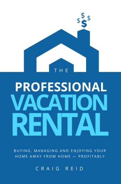 CRAIG W REID - Professional Vacation Rental, E-bok. Tillgänglighet: Lägg i varukorg
