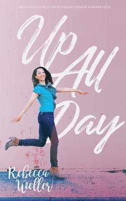 Rebecca Weller - Up All Day, Häftad. Tillgänglighet: Lägg i varukorg