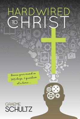 Graeme Schultz - Hardwired to Christ, Häftad
