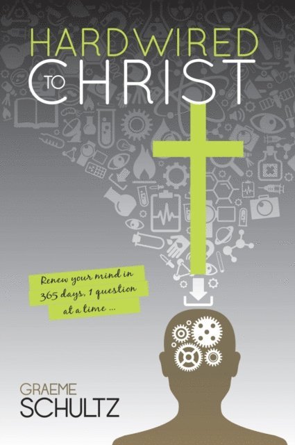 Graeme Schultz - Hardwired to Christ, E-bok