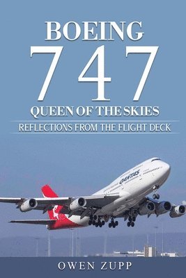 Owen Zupp - Boeing 747. Queen of the Skies., Häftad. Tillgänglighet: Lägg i varukorg