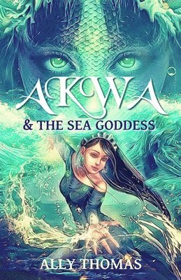 Ally Thomas - Akwa and the Sea Goddess, Häftad. Tillgänglighet: Lägg i varukorg