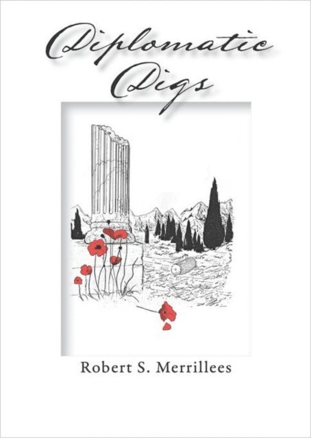 Robert S Merrillees - Diplomatic Digs, E-bok