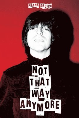 Frank Secich - Not That Way Anymore, Häftad