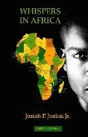 Josiah F. Joekai Jr - Whispers In Africa, Häftad. Tillgänglighet: Lägg i varukorg