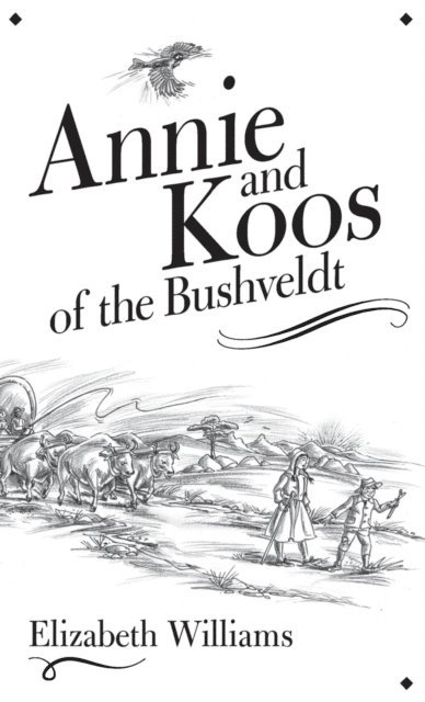 Elizabeth Williams - Annie and Koos of the Bushveldt, E-bok