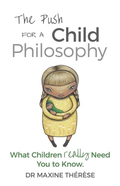 Maxine Therese - Push for a Child Philosophy, E-bok. Tillgänglighet: Lägg i varukorg