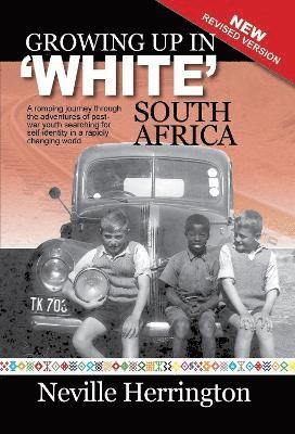 Neville Herrington - Growing Up in “White” South Africa, Häftad