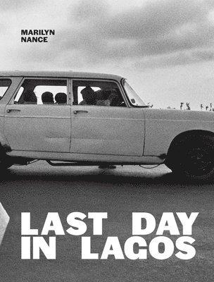 Oluremi C. Onabanjo - Marilyn Nance: Last Day in Lagos, Inbunden