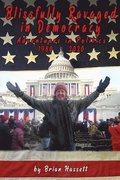 Blissfully Ravaged in Democracy