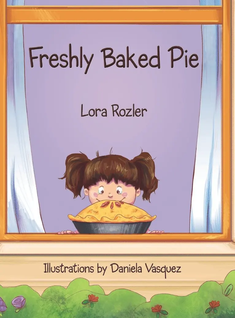 Lora Rozler - Freshly Baked Pie, Inbunden. Tillgänglighet: Lägg i varukorg