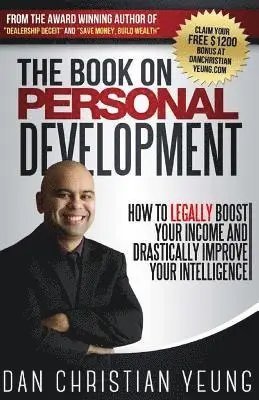 Dan Christian Yeung - The Book on Personal Development: How to Legally Boost Your Income and Drastically Improve Your Intelligence, Häftad. Tillgänglighet: Lägg i varukorg