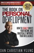 The Book on Personal Development: How to Legally Boost Your Income and Drastically Improve Your Intelligence