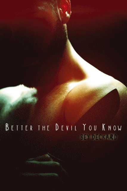Bey Deckard - Better the Devil You Know, E-bok