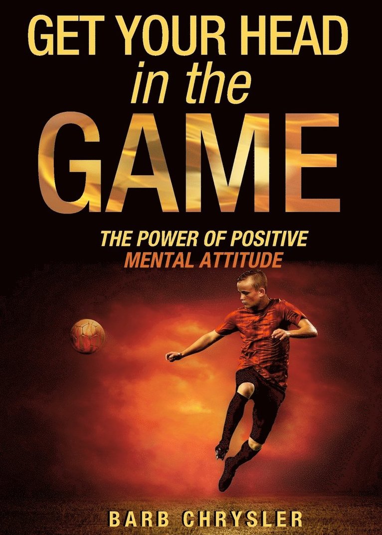 Barb Chrysler - Get Your Head In The Game, Häftad