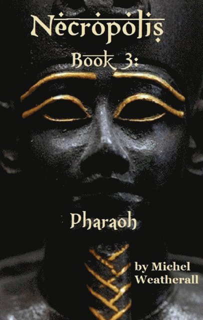 Michel Weatherall - Necropolis: Pharoah, E-bok