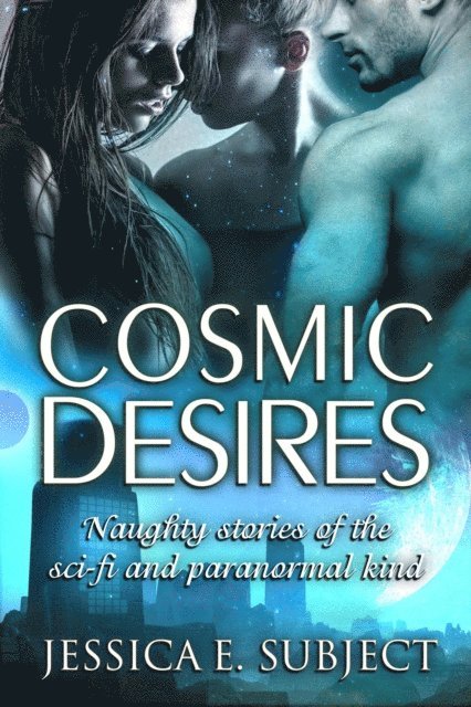 Jessica E. Subject - Cosmic Desires, E-bok. Tillgänglighet: Lägg i varukorg