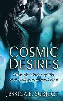 Jessica E. Subject - Cosmic Desires, Häftad. Tillgänglighet: Lägg i varukorg
