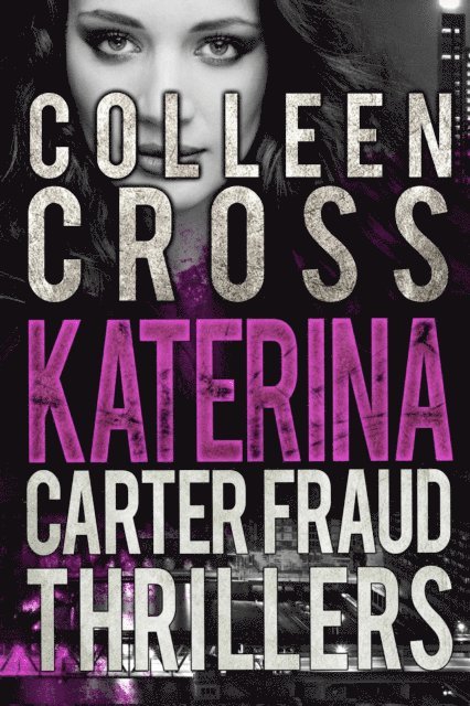 Colleen Cross - Katerina Carter Fraud Thrillers Box Set: Books 1:3, E-bok