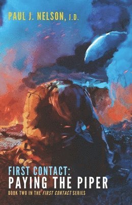 Paul J. Nelson J. D. - First Contact: Paying the Piper, Häftad
