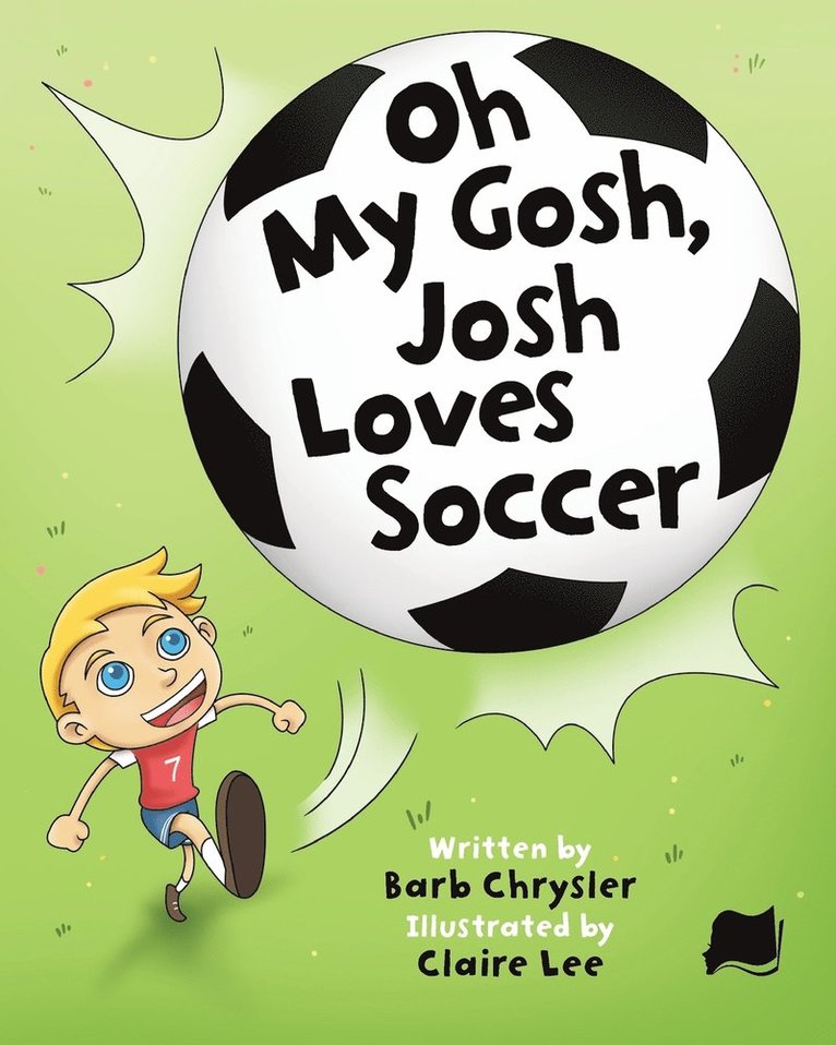 Barb Chrysler - Oh My Gosh, Josh Loves Soccer, Häftad