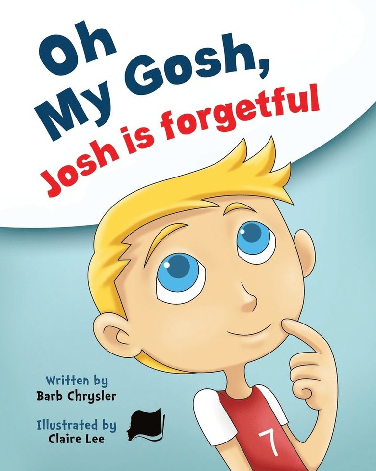 Barb Chrysler - Oh My Gosh, Josh Is Forgetful, Häftad