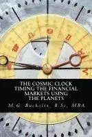 M. G. Bucholtz - The Cosmic Clock: Timing the Financial Markets Using the Planets, Häftad. Tillgänglighet: Lägg i varukorg