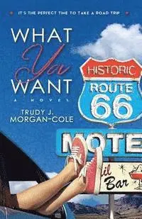 Trudy J. Morgan-Cole - What You Want, Häftad. Tillgänglighet: Lägg i varukorg