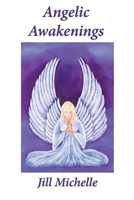Jill Michelle - Angelic Awakenings, Häftad
