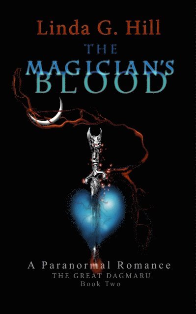 Linda G. Hill - Magician's Blood - A Paranormal Romance The Great Dagmaru Book 2, E-bok