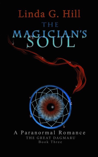 Linda G. Hill - Magician's Soul - A Paranormal Romance The Great Dagmaru Book 3, E-bok