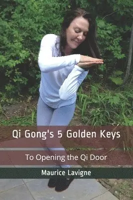 Maurice LaVigne, Louise Gosselin - Qi Gong's 5 Golden Keys, Häftad. Tillgänglighet: Lägg i varukorg