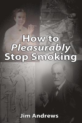 Jim Andrews - How to Pleasurably Stop Smoking, Häftad. Tillgänglighet: Lägg i varukorg