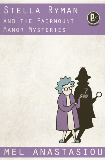 Mel Anastasiou - Stella Ryman and the Fairmount Manor Mysteries, E-bok