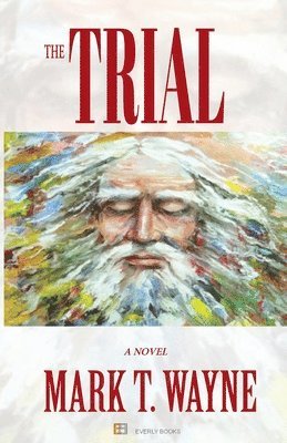 Mark T. Wayne, Everly Books Publishing - The Trial, Häftad