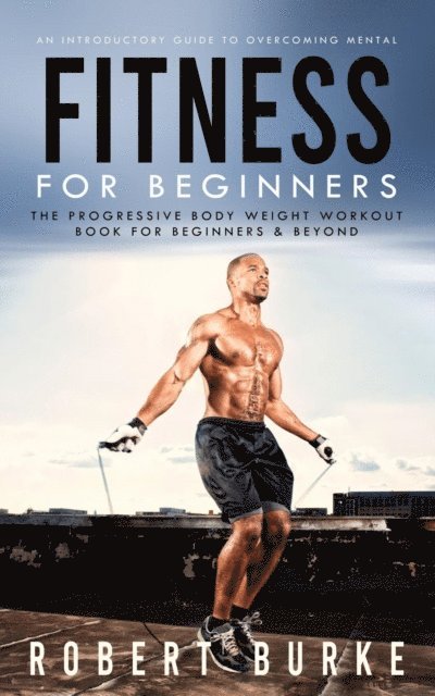 Robert Burke - Fitness for Beginners, E-bok