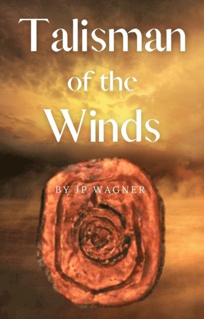 J P Wagner - Talisman of the Winds, E-bok